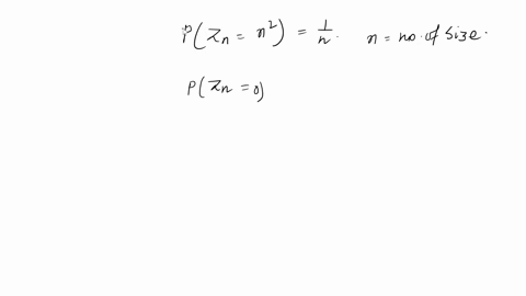 4-let-z1-zn-be-a-sequence-of-random-variables-for-every-n-1-2-pznn2-1n-and-pzn0-11n-in-other-words-zn-is-binary-show-that-a-lim-n-ezn-bzn-p0-cz2n-2020p2020-d-does-it-make-sense-to-apply-wlln-18865