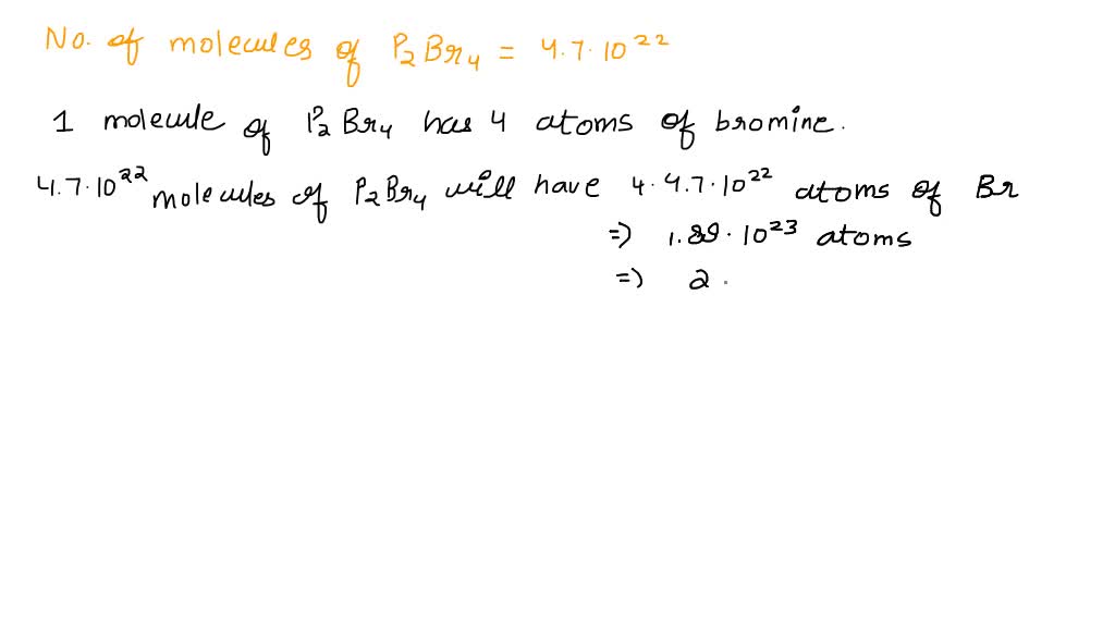 SOLVED How many grams of bromine atoms are in 4.7 x 10^22 molecules of