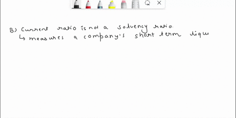 12-which-of-the-following-is-not-a-solvency-ratio-atime-interest-earned-ratio-bthe-current-ratio-cthe-debt-to-equity-ratio-dall-of-the-other-answer-choices-are-correct-41308