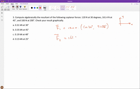 3-compute-algebraically-the-resultant-of-the-following-coplanar-forces-120-n-at-30-degrees-1614-n-at-45and-100-n-at-2008_-check-your-result-graphically-a-031-kn-at-308-b-035-kn-at-45-c019-kn-79621