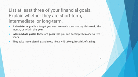 list-at-least-three-of-your-financial-goals-explain-whether-they-are-short-term-intermediate-or-long-term-26702