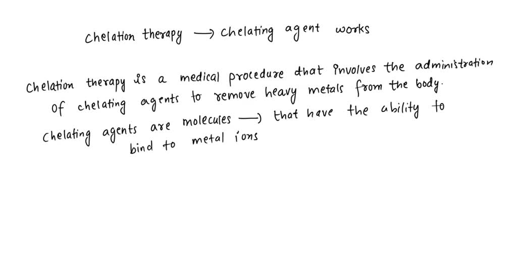 SOLVED: a) Define and explain what is meant by chelation therapy and