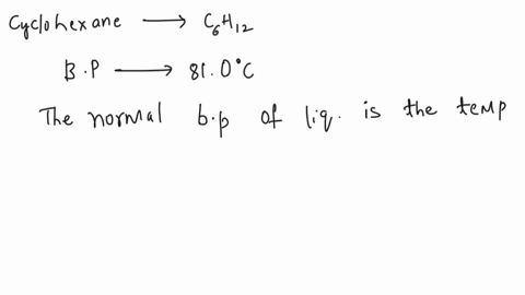 the-normal-boiling-point-of-cyclohexane-is-810-c-what-is-the-vapor-pressure-of-cyclohexane-at-810-c-05282