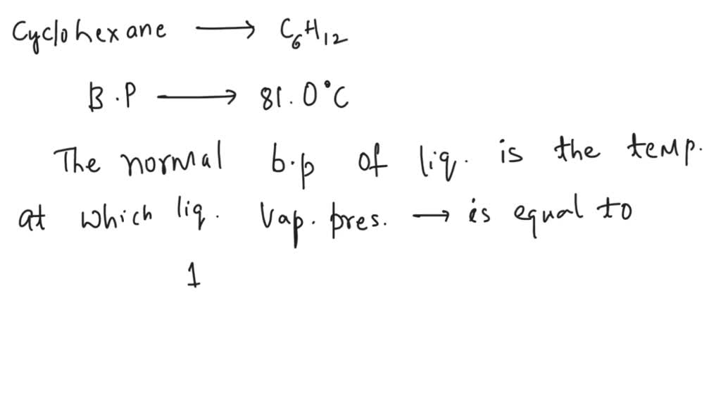 SOLVED The normal boiling point of cyclohexane is 81.0 Â°C. What is