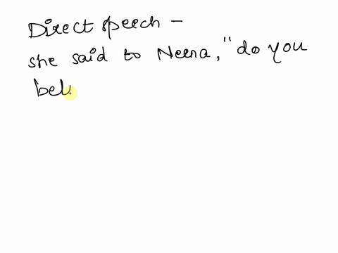 she-said-to-neenado-you-believe-in-ghosts-change-into-indirect-speech-78467