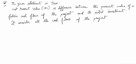 the-npv-improves-the-discounted-payback-method-by-not-only-considering-the-time-value-of-money-but-also-cash-flows-after-the-payback-period-true-or-false-97614