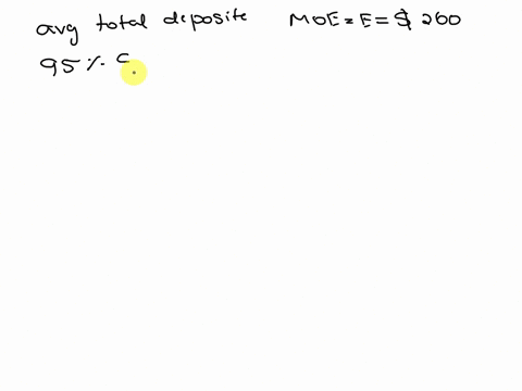 a-bank-officer-wishes-to-estimate-the-average-total-deposits-per-customer-at-the-bank-she-would-like-the-estimate-to-be-within-200-of-the-actual-average-with-95-confidence-she-assumes-the-st-60127