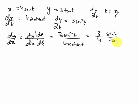 consider-the-parametric-equations-x-4sec-y-3tan-find-the-derivative-dy-where-dx-t-t6-and-write-the-equation-of-the-tangent-line-eliminate-the-parameter-t-to-write-this-as-single-equation-in-16866