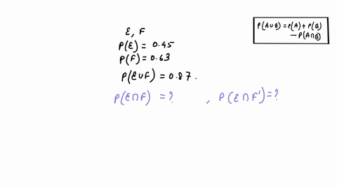 let-e-and-f-be-two-events-in-s-with-pe-045-pf-063-and-pe-f-087-find-pe-f-and-pe-fc-83008