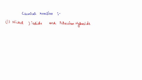 so-here-are-some-of-the-questions-i-have-please-write-clearly-and-answer-them-all-dont-answer-just-one-1does-a-reaction-occur-when-aqueous-solutions-of-nickelii-iodide-and-potassium-hydroxid-09235