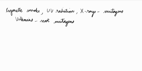 quesmon-25-agents-that-cause-tnutations-are-called-mutagens-all-of-the-cigarette-smoke-following-are-examples-of-mutagens-except-ultraviolet-radiation-x-rays-vitamins-53232