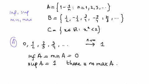 find-the-supremum-infimum-max-and-min-of-the-following-sets-or-indicate-where-they-do-not-exist-a-1-1n-n-123-b-12-12-34-34-78-78-c-x-in-r-x2-2-90585