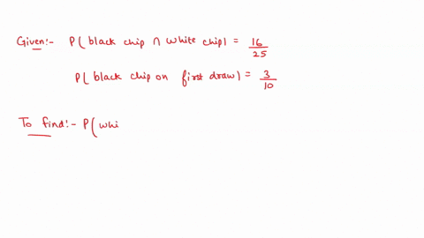 a-box-contains-black-chips-and-white-chips-a-person-selects-two-chips-without-replacement-if-the-probability-of-selecting-a-black-chip-and-white-chip-is-1625-and-the-probability-of-selecting-61086