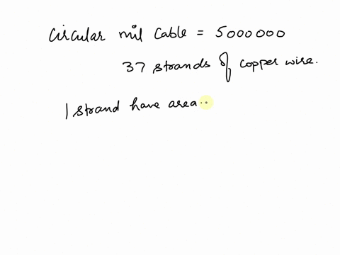 26_-a-5000000-circular-mil-cable-is-composed-of-37-strands-of-copper-wire-of-equal-size-what-is-the-approximate-diameter-of-one-strand-the-answer-space-provided-should-look-something-like-so-11954