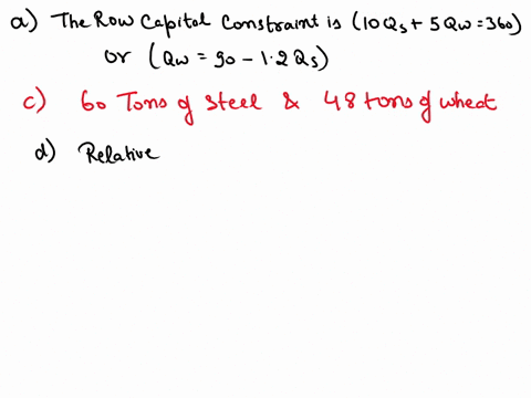2-suppose-that-the-row-has-the-same-technology-10-labor-and-5-capltal-to-produce-a-ton-of-steel-2-labor-and-4-capital-to-poduce-a-ton-of-wheat-and-the-same-amount-of-labor-240-but-360-capita-12177
