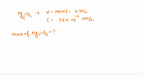a-chemist-adds-2400-ml-of-a-36x-10-6-moll-mercuryi-chloride-hg2cl2-solution-to-a-reaction-flask-calculate-the-mass-in-milligrams-of-mercuryi-chloride-the-chemist-has-added-to-the-flask-round-68665