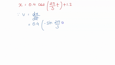 for-certain-motion-the-displacement-x-in-meters-time-t-in-seconds-equation-is-given-x-04-cos23t-12-find-the-velocity-and-acceleration-for-such-motion-10098
