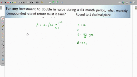 for-any-investment-to-double-in-value-during-63-month-period-what-monthly-compounded-rate-of-return-must-it-earn-round-to-1-decimal-place_-80591