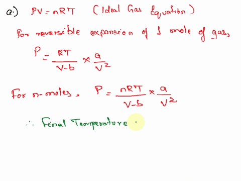 n-moles-of-co2-gas-t1-v1-obey-a-van-der-waals-equation-of-state-are-contained-in-an-insulated-piston-cylinder-arrangement-a-reversible-expansion-of-the-gas-is-carried-out-until-the-volume-be-24605