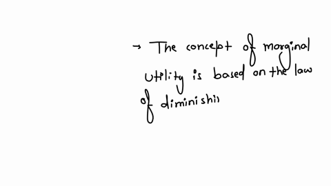 q22-marginal-utility-eventually-qquad-a-decrease-as-more-of-a-commodity-is-consumed-b-increase-as-more-of-a-commodity-is-consumed-c-decrease-as-less-of-a-commodity-is-consumed-d-remains-the-same-as-mo
