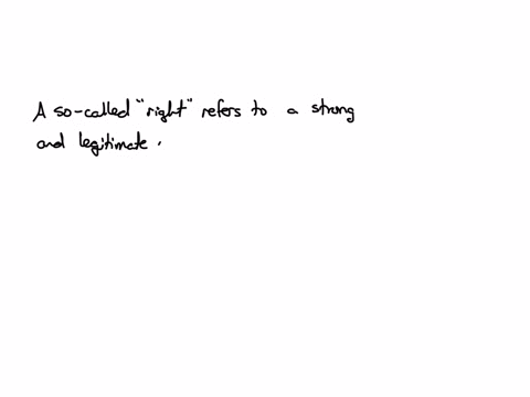 question-1-1-mathrmp-a-so-called-right-refers-to-a-strong-and-legitimate-moral-claim-true-false