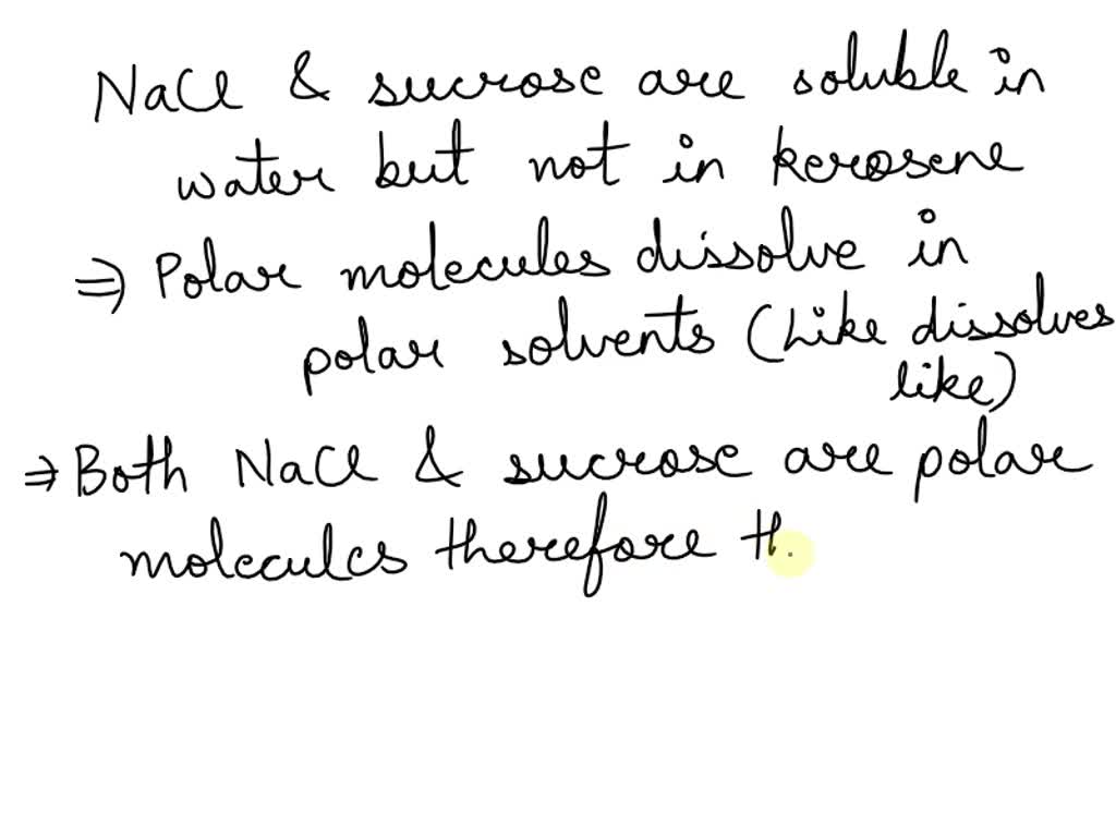 SOLVED Why is sodium chloride and sucrose soluble in water but