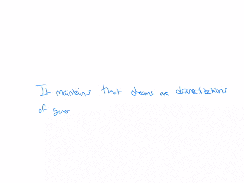 question-12-1pts-which-of-the-following-statements-is-true-of-the-cognitive-theory-of-dreaming-it-maintains-that-dreams-are-dramatizations-of-general-life-concerns-that-are-similar-to-relaxe-12831
