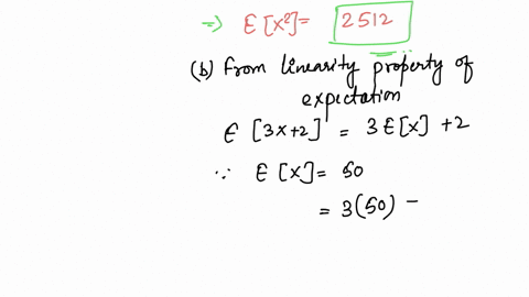 suppose-x-is-a-random-variable-such-that-ex-50-and-varx-12-calculate-the-following-quantities-aex2-b-e3x2-c-ex22-d-var2x1-88928