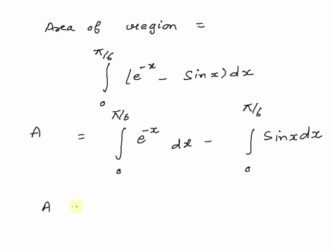 calculate-the-area-of-the-region-enclosed-by-ysinx-and-y-e-to-the-negative-x-on-the-interval-0-pi6-64944
