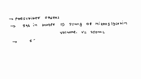the-prescriber-orders-an-iv-of-dextrose-5-in-water-containing-25-mg-of-nitroglycerin-in-a-volume-of-250-ml-is-to-be-infused-at-a-rate-of-15-mcg-per-minute-at-how-many-ml-per-hour-will-the-nu-12247