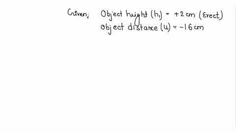 an-object-2cm-high-is-placed-at-a-distance-of-16cm-from-a-concave-mirror-which-produces-a-real-image-3-cm-high-find-the-position-of-the-image