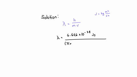 what-is-the-de-broglie-wavelength-of-a-75g-ball-moving-with-a-speed-42ms-11972