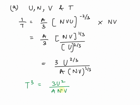 suppose-you-are-given-the-following-relation-among-the-entropy-volume-v-internal-energy-u-and-number-of-particles-n-ofa-thermodynamic-system-s-anvu13-where-a-is-a-constant-derive-a-relation-97544