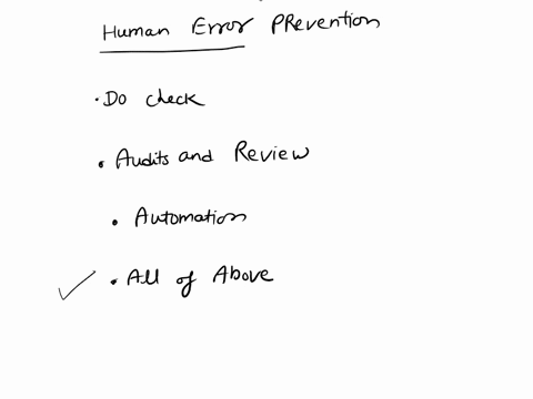 ect-option-and-techniques-to-prevent-human-error-are-m-a-do-check-b-audits-and-review-c-automation-d-all-of-the-above-submit-78162