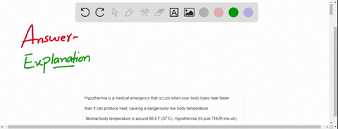hypothermia-is-a-condition-in-which-the-body-loses-heat-faster-than-it-can-generate-heat-resulting-in-a-body-temperature-below-35c-95f-a-name-one-specific-instance-in-which-controlled-hypothermia-is-u