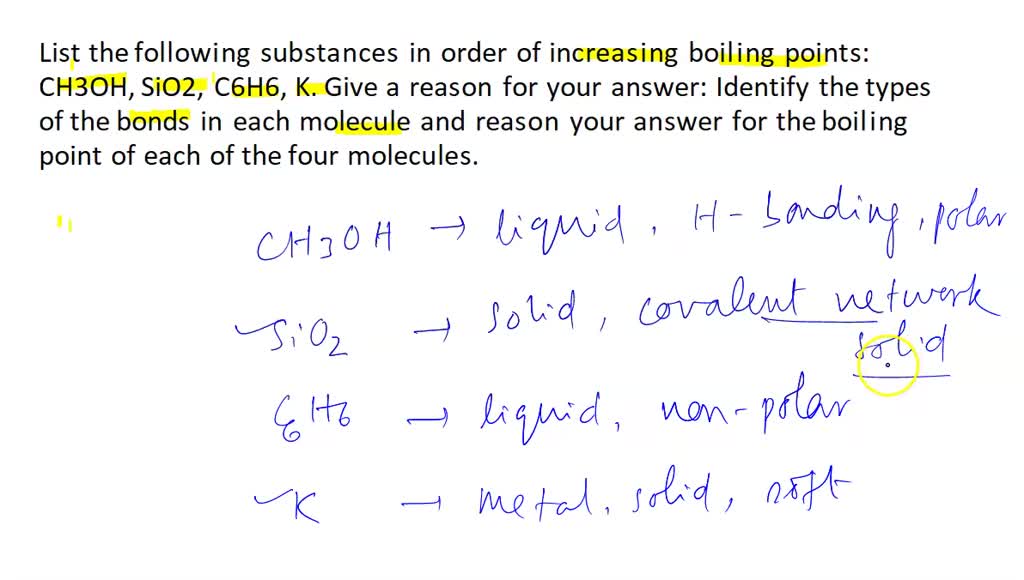 Solved List The Following Substances In Order Of Increasing Boiling Points Ch3oh Sio2 C6h6 5301