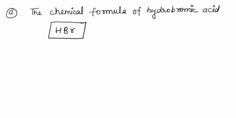 give-the-chemical-formulas-for-a-hydrobromic-acidb-carbonic-acid-81598