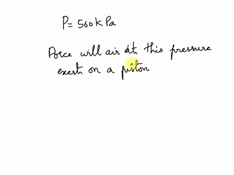 an-air-compressor-produces-gauge-pressure-of-500-kpa-how-much-force-will-air-at-this-pressure-exert-on-a-piston-with-a-dameter-of-50-cm-patm-1013-kpa-39600-n-98200-n-5350-n-118000-n-22700-n-47722