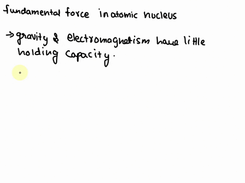 what-fundamental-force-is-responsible-for-holding-together-the-subatomic-particles-of-an-atomic-nucleus-a-gravity-b-electromagnetism-c-weak-nuclear-force-d-strong-nuclear-force-32223