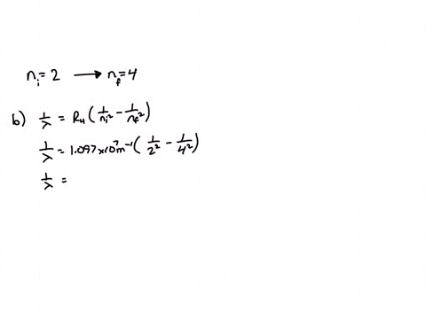 for-the-electronic-transition-from-n-2-to-n-4-in-the-hydrogen-atoma-calculate-the-energyb-calculate-the-wavelength-in-nm-30828