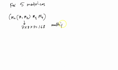 using-optimalparenthesization-find-an-optimal-parenthesization-for-the-chained-product-of-five-matrices-with-dimensions-6x7-7x8-8x3-3x10-10x6-83338