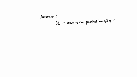 which-of-the-following-statements-best-describes-opportunity-costs-choose-1-answer-a-the-price-to-a-consumer-of-a-good-or-service-b-the-monetary-cost-of-any-economic-transaction-c-the-value-of-things