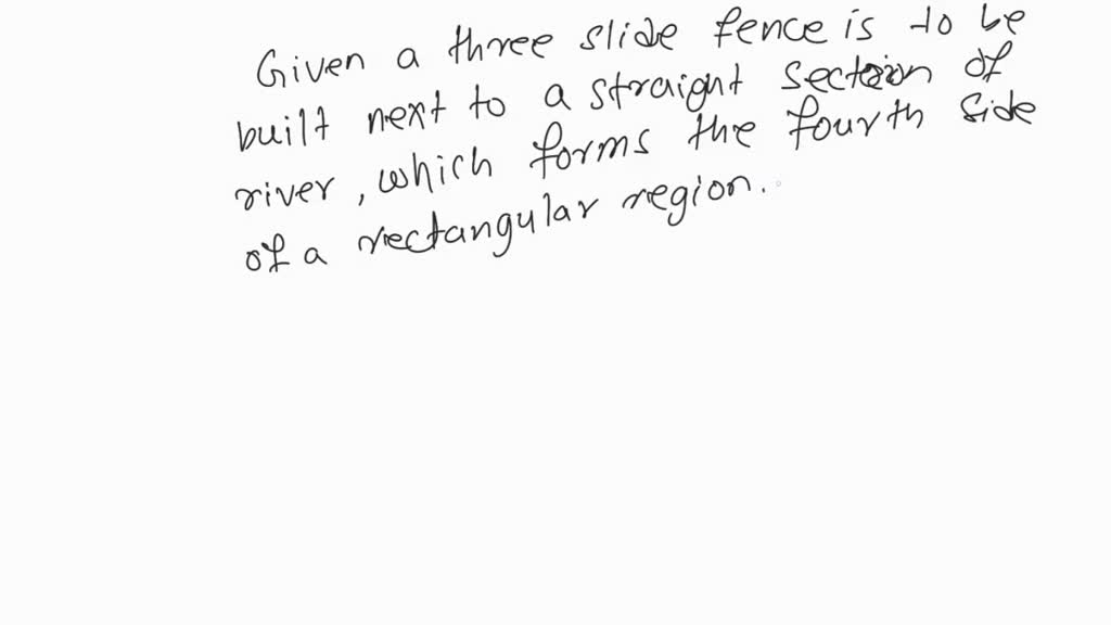 SOLVED: A three-sided fence is to be built near a straight section of ...