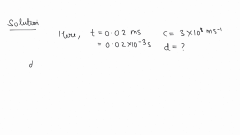 a-radar-is-able-to-detect-the-reflected-waves-from-an-enemy-aeroplane-after-a-time-interval-of-020-milliseconds-if-the-velocity-of-the-waves-is-3-108-m-s-1-calculate-the-distance-of-the-plane-from-the