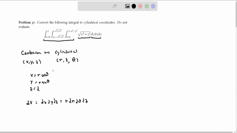 problem-37-convert-the-following-integral-to-cylindrical-coordinates-do-not-evaluate-int_x01-int_y-sqrt1-x2sqrt1-x2-int_z02-x2-y2-sqrtx2y2-d-z-d-y-d-x