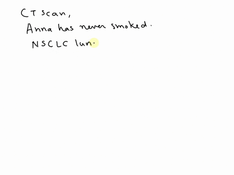 following-a-ct-scan-a-large-lesion-can-be-seen-in-the-periphery-of-the-lower-right-lobe-the-ct-scan-also-shows-that-there-are-metastases-in-the-brain-and-bones-anna-has-never-smoked-using-th-96642