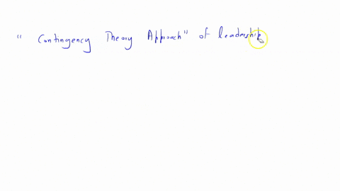 which-leadership-approach-asserts-leaders-must-evaluate-the-needs-of-their-followers-and-the-situation-before-acting-group-of-answer-choices-behavioral-theory-approach-great-man-approach-contingency-t