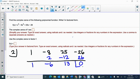 find-the-complex-zeros-of-the-following-polynomial-function-write-in-factored-form_-fx-x3-8x2-25x-26-the-complex-zeros-of-f-are-simplify-your-answer-type-an-exact-answer-using-radicals-and-a-17082