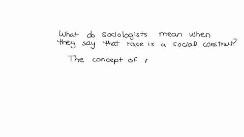 1-what-do-sociologists-mean-when-they-say-that-race-is-a-social-construct-52893