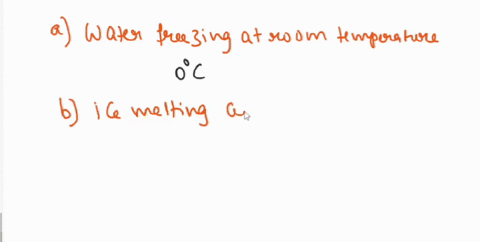 which-of-the-following-is-an-example-of-a-spontaneous-process-water-freezing-at-room-temperature-ice-melting-at-10c-cooling-a-gas-compressing-a-gas-at-room-temperature-dissolving-a-salt-in-w-44362